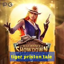 tiger priston tale